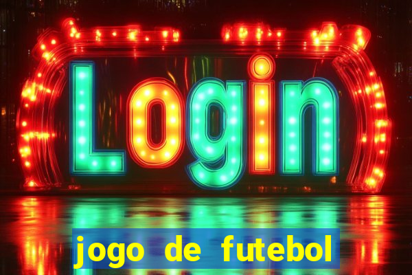 jogo de futebol com dinheiro infinito